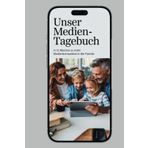 Unser Medien-Tagebuch: In 12 Wochen zu mehr Medienkompetenz in der Familie