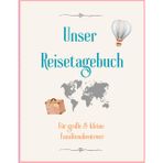 Unser Reisetagebuch: Für große & kleine Familienabenteuer (Ergänzung)