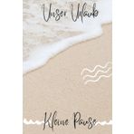 Unser Urlaub: Fotoalbum mit wunderschönen Seiten für Deine Erinnerungen