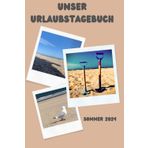Unser Urlaubstagebuch: Ein Ankreuz- und Ausmalurlaubstagebuch für die ganze Familie