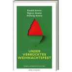 Unser verrücktes Weihnachtsfest: Familiengeschichten