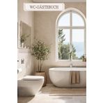 Unser WC-Gästebuch: Der elegante Begleiter für den Toilettengang