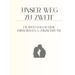„Unser Weg zu Zweit“: Ein Buch voller Liebe, Erinnerungen & Zukunftspläne