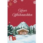 Unser Weihnachten „Berghütte mit Schnee“ – Erinnerung an ein gemeinsames Weihnachtsfest: Für 25 Personen Familie, Freunde etc. – Lieblingslisten, Dies ... für ein unvergessliches Weihnachtsfest)