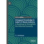 Untapped Knowledge in India's E-Waste Industry: A Roadmap to Strengthen the Informal Economy