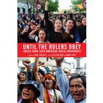 Until the Rulers Obey : Voices from Latin American Social Movements by Marcy Rein (12-Dec-2013) Paperback