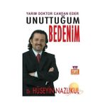UNUTTUĞUM BEDENIM - HÜSEYİN NAZLIKUL