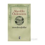 Unutulmuşluklar - Alaeddin Özdenören