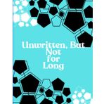 Unwritten, But Not for Long: 200-Page Guided Notebook to Turn Thoughts Into Action