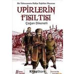 Upirlerin Fısıltısı Bir Tahtezzemin Hafiye Teşkilatı Macerası - Çağan Dikenelli
