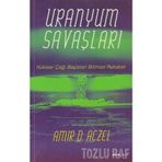 URANYUM SAVAŞLARI NÜKLEER ÇAĞI BAŞLATAN BILIMSEL REKABET - AMIR D. ACZEL