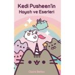 Uravas Store Kedi Pusheen'ın Hayatı ve Eserleri
