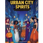 Urban City Spirits: Halloween Adult Coloring Journey: Creative Costumes and Spooky City Scenes for Relaxation and Fun