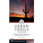 Urban Trails: Tucson: Pima County * Saguaro National Park * Arizona National Scenic Trail