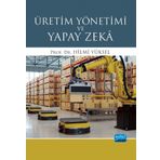 Üretim Yönetimi ve Yapay Zekâ - Nobel Akademi Yayınları