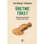 Üretme Tüket İthalat Siyaset Rant Kıskacında Tarım-Ali Ekber Yıldırım