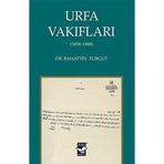Urfa Vakıfları 1850-1900 - Bahattin Turgut