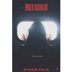 Ürkek Kadınlar - Ayhan Pala