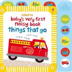 Usborne - Baby's Very First Noisy Book Things That Go