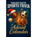 Useless Facts Sports Trivia Advent Calendar - 24 Days with 180+ Funny, Interesting and Fascinating Facts about American Football, Basketball, Baseball, Ice Hockey, Soccer and more! (Book + App)