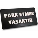 Usin Plastik Siyah Beyaz Kabartma Yazı 27*13 cm Yapışkanlı Park Yapmak Yasaktır Uyarı Ikaz Tabelası Levhası