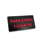 Usin Plastik Siyah Kırmızı Kabartma Yazı 18X9 cm Yapışkanlı Park Yapmak Yasaktır Uyarı Ikaz Tabelası Levhası