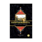 Üsküp’ten Kosova’ya - Yavuz Bülent Bakiler