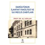 Usûl Yayınları Darülfünun İlahiyat Fakültesi ve İlk Meclis Zabıtları