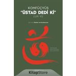 Üstad Dedi Ki - Lun Yü - Konfüçyus