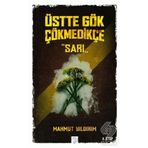 Üstte Gök Çökmedikçe / Sarı (4. Kitap) / Mahmut Yıldırım
