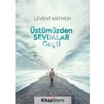 Üstümüzden Sevdalar Geçti - Levent Antmen