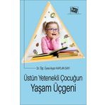 Üstün Yetenekli Çocuğun Yaşam Üçgeni - Ayşin Kaplan Sayı