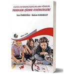 Üstün Yetenekli Çocuklara Yönelik Problem Çözme Etkinlikleri - Kolektif