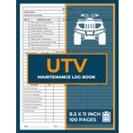 Utility Task Vehicle Maintenance Log Book: Maintenance Logbook for Side-By-Side Vehicles | UTV Repair & Service Record with Daily Inspection Checklist | 100 Form
