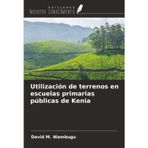 Utilización de terrenos en escuelas primarias públicas de Kenia