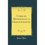 Œuvres de Monsieur de la Grange-Chancel, Vol. 5 (Classic Reprint)
