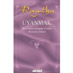 Uyanmak Bir Üstadın Dönüşüm Yaratan Rüyasının Öyküsü - Ramtha - Akaşa Yayınları
