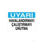 Uyarı Havalandırmayı Çalıştırmayı Unutma Uyarı Tabelası - 20x30 Alüminyum Kompozit Panel - HSS11
