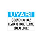 Uyarı İş Güvenliği İkaz Levha Ve İşaretlerine... Uyarı Tabelası - 50x70 Foreks - İG16