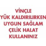 Uyarı Levhası Vinçle Yük Kaldırılırken Uygun Sağlam Çelik Halat Kullanınız "1319"