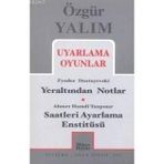 UYARLAMA OYUNLAR YERALTINDAN NOTLAR (DOSTOYEVSKI) - SAATLERI AYARLAMA ENSTITÜSÜ (TANPINAR) - ÖZGÜR YALIM