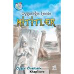 Uygarlığın İzinde Hititler - Özgür Özgülgün - Uçan At Yayınları