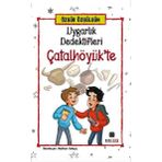 Uygarlık Dedektifleri Çatalhöyük'te - Özgür Özgülgün