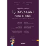 Uygulamacılar İçin İş Davaları Pratik El Kitabı İşçilik Alacakları - İşe İade - İş Kazaları - Hizmet Tespiti Dr. Halil Polat,Av. Aynur Arslan Polat 2. Baskı, Eylül 2025