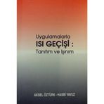 Uygulamalarla Isı Geçişi: Tanıtım ve Işınım / Aksel Öztürk / Çağlayan Kitabevi / 3990000004323