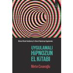Uygulamalı Hipnozun El Kitabı - Metin Çınaroğlu