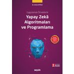 Uygulamalı Örneklerle Yapay Zekâ Algoritmaları ve Programlama