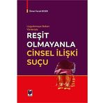 Uygulamaya Bakan Yönleriyle Reşit Olmayanla Cinsel İlişki Suçu