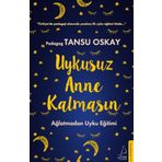 Uykusuz Anne Kalmasın - Tansu Oskay