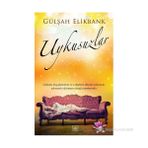 UYKUSUZLAR - GÜLŞAH ELIKBANK